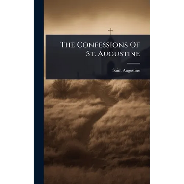 The Confessions Of St. Augustine