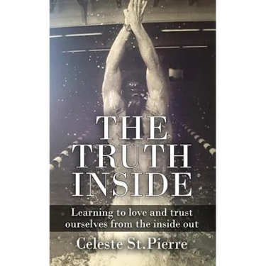 The Truth Inside: Learning to love and trust ourselves from the inside out