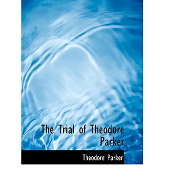 The Trial of Theodore Parker