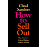 How to Sell Out: The (Hidden) Cost of Being a Black Writer