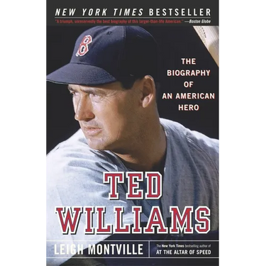 Ted Williams: Ted Williams: The Biography of an American Hero