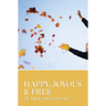 Happy, Joyous & Free: The Lighter Side of Sobriety