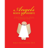 Angels Never Say Goodbye: A compilation of notes, letters, reflections and learned behavior over many decades, for my grandchildren and You