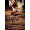 My Gift Revealed My Purpose: Our Gifts Will Make Room for Us