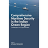 Comprehensive Maritime Security in The Indian Ocean Region: Challenges and Opportunities