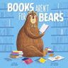 Books Aren't for Bears