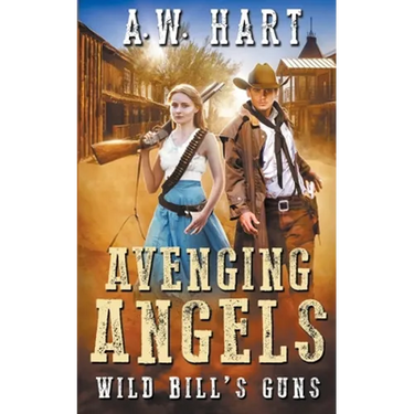 Avenging Angels: Wild Bill's Guns