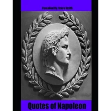Quotes of Napoleon