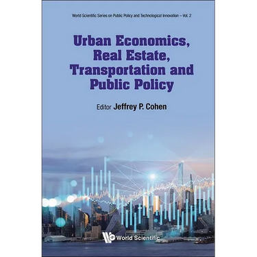 Urban Economics, Real Estate, Transportation & Public Policy