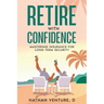 Retire with Confidence: Mastering Insurance for Long-Term Security