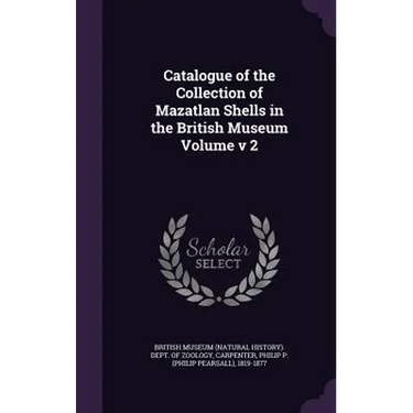 Catalogue of the Collection of Mazatlan Shells in the British Museum Volume v 2