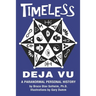 Timeless Deja Vu: A Paranormal Personal History
