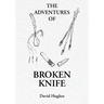 The Adventures Of Broken Knife