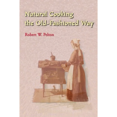 Natural Cooking the Old-Fashioned Way