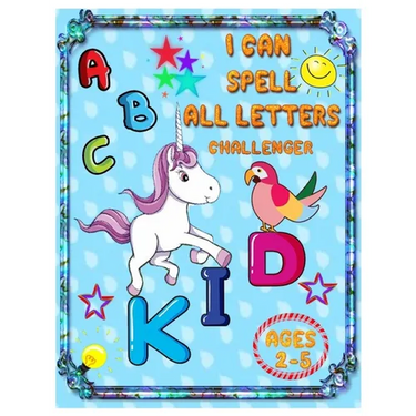 I Can Spell All Letters Challenger: ABC's for Pre-schoolers and Toddlers. Play and Learn Letters Colours and Tracing Interactive Pictures Guessing Boo