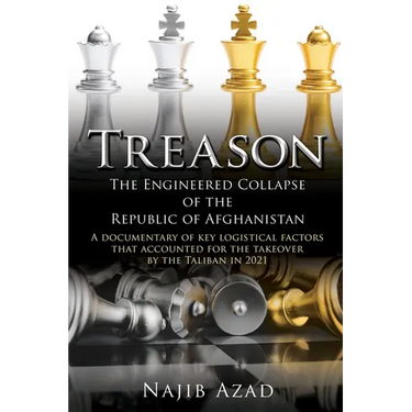 Treason: The Engineered Collapse of the Republic of Afghanistan