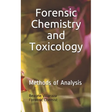 Forensic Chemistry and Toxicology: Methods of Analysis
