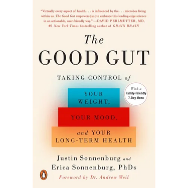 The Good Gut: Taking Control of Your Weight, Your Mood, and Your Long-Term Health