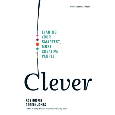Clever: Leading Your Smartest, Most Creative People