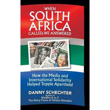 When South Africa Called, We Answered: How the Media and International Solidarity Helped Topple Apartheid