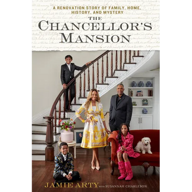The Chancellor's Mansion: A Renovation Story of Family, Home, History, and Mystery