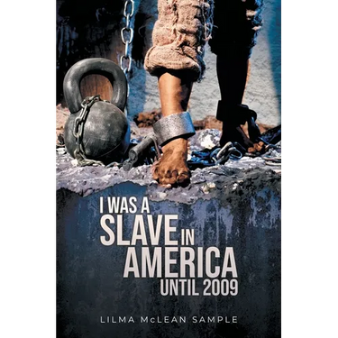 I Was a Slave in America Until 2009