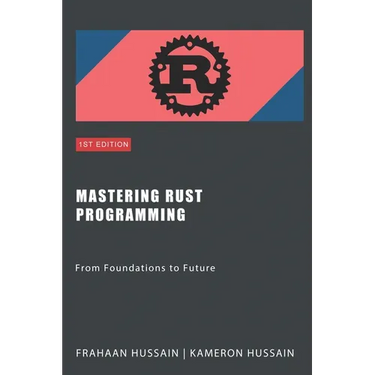 Mastering Rust Programming: From Foundations to Future