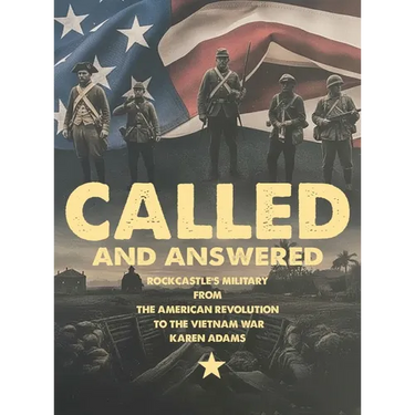 Called And Answered: Rockcastle's Military From The American Revolution To The Vietnam War