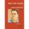 Just the Thing: Selected Letters of James Schuyler, 1951-1991, Revised Anniversary Edition