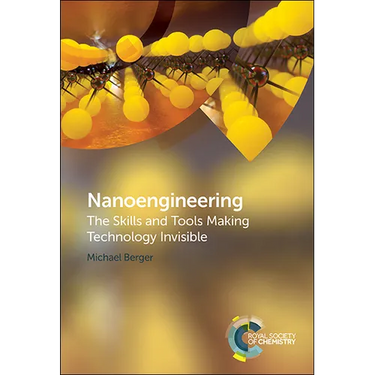 Nanoengineering: The Skills and Tools Making Technology Invisible