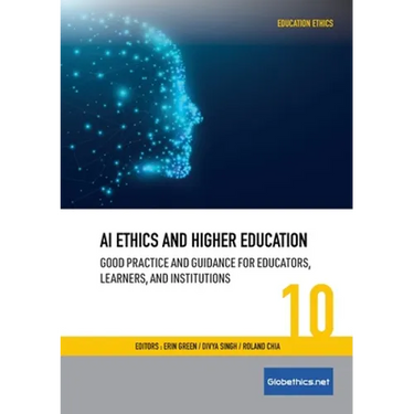 AI Ethics and Higher Education: Good Practice and Guidance for Educators, Learners, and Institutions