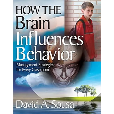 How the Brain Influences Behavior: Management Strategies for Every Classroom