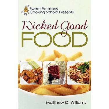 Sweet Potatoes Cooking School Presents Wicked Good Food