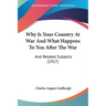 Why Is Your Country At War And What Happens To You After The War: And Related Subjects (1917)