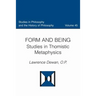 Form and Being Studies in Thomistic Metaphysics