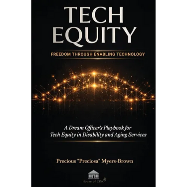 Tech Equity: Freedom Through Enabling Technology: A Dream Officer's Playbook for Tech Equity in Disability & Aging Services