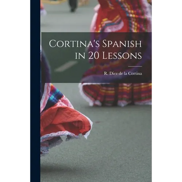Cortina's Spanish in 20 Lessons