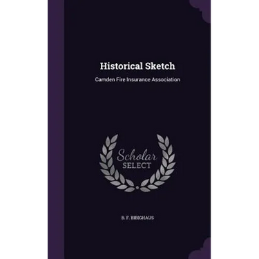 Historical Sketch: Camden Fire Insurance Association