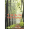What Rhymes With Therapy?: Poetic Pathways to Hope and Healing in Troubled Times