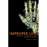 Improper Life: Technology and Biopolitics from Heidegger to Agamben