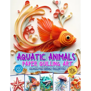 Aquatic Animals Paper Quilling Art Imagination Design Collection: Fish and other aquatic animals quilling design collection