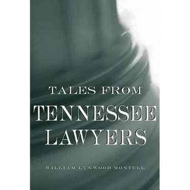 Tales from Tennessee Lawyers