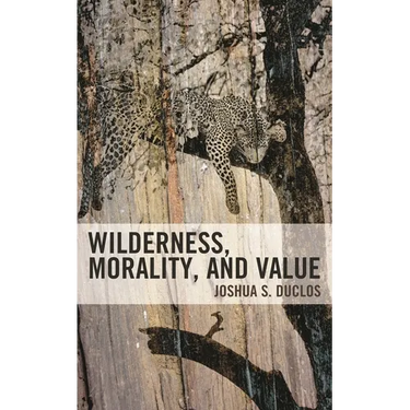 Wilderness, Morality, and Value