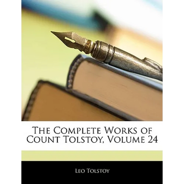 The Complete Works of Count Tolstoy, Volume 24