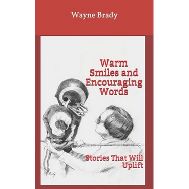 Warm Smiles and Encouraging Words: Stories That Will Uplift