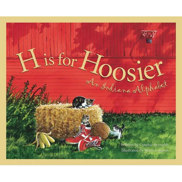 H Is for Hoosier: An Indiana Alphabet