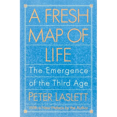 A Fresh Map of Life: The Emergence of the Third Age