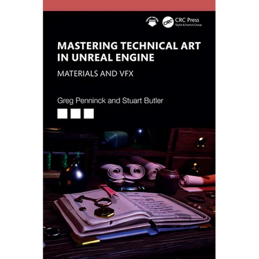 Mastering Technical Art in Unreal Engine: Materials and VFX