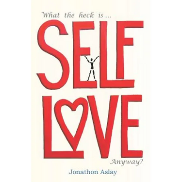 What The Heck Is Self-Love Anyway?