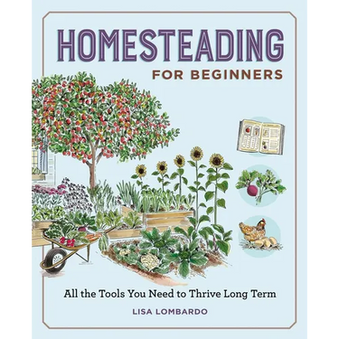 Homesteading for Beginners: All the Tools You Need to Thrive Long Term